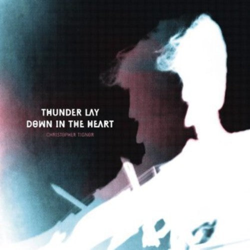 Thunder Lay Down In the Heart ( Vinyl ) { Vinyl }