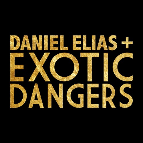Daniel Elias + Exotic Dangers ( Vinyl ) { Vinyl }