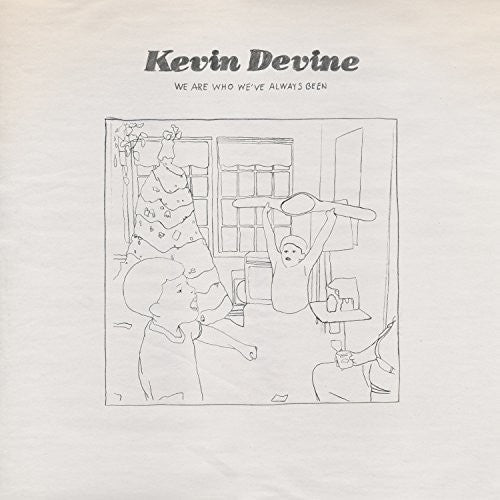 We Are Who We'Ve Always Been ( Vinyl ) {Vinyl } { Vinyl }