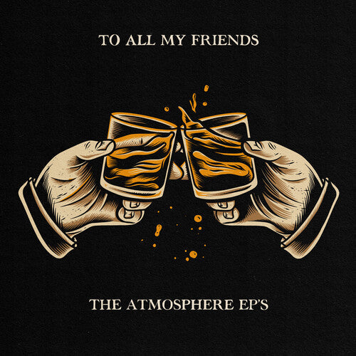 To All My Friends, Blood Makes the Blade Holy: The Atmosphere EP's ( Vinyl ) { Vinyl }