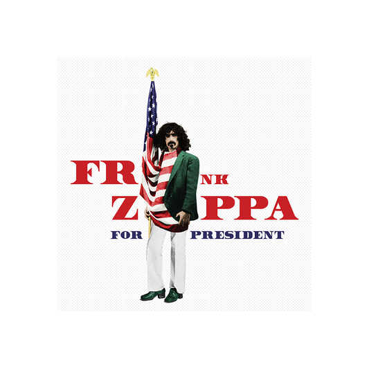 Frank Zappa For President Limited Edition (Red, White, Or Blue Limited Edition) ( Vinyl ) { Vinyl }